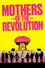 Mothers of the Revolution