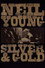 Neil Young: Silver & Gold