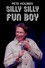 Pete Holmes: Silly Silly Fun Boy