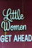 Little Women Get Ahead