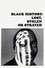 Black History: Lost, Stolen or Strayed