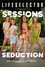 Sessions of Seduction