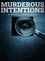 Murderous Intentions