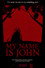 MY NAME IS JOHN