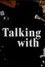 Talking With