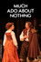 Much Ado About Nothing