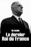 De Gaulle, le dernier roi de France