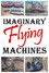 空想の空飛ぶ機械達