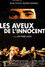 Les aveux de l'innocent