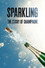 Sparkling: The Story Of Champagne