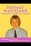 Teenage Wasteland: Thirteen Fourteen Fifteen