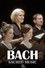 Bach, musiques sacrées Nativité, passion, résurrection