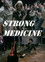 Strong Medicine