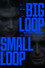 Big Loop - Small Loop