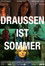 Draussen ist Sommer