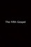 The Fifth Gospel