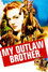My Outlaw Brother
