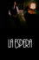La espera