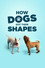 How Dogs Got Their Shapes