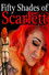 50 Shades of Scarlett