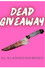 Dead Giveaway