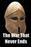 The War That Never Ends