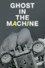 Ghost in the Machine