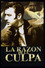 La razón de la culpa