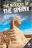 The Mystery of the Sphinx