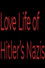 Love Life of Hitler's Nazis