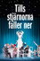 Tills stjärnorna faller ner