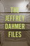 The Jeffrey Dahmer Files