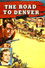 The Road to Denver