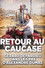 Retour au Caucase: Gérard Depardieu dans les pas d'Alexandre Dumas