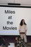 Miles at the Movies