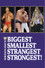 Wrestling's Biggest, Smallest, Strangest, Strongest!