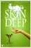 Skin Deep