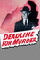 Deadline for Murder