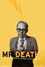 Mr. Death: The Rise and Fall of Fred A. Leuchter, Jr.