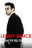 Lenny Bruce: Swear to Tell the Truth