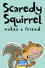 Scaredy Squirrel Makes a Friend