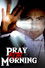 Pray for Morning
