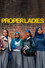 Proper Ladies