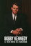 Bobby Kennedy, le rêve brisé de l'Amérique