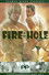 Fire in My Hole