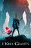 I Kill Giants