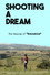 Shooting a Dream
