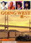 GOING WEST 西へ…