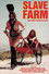 Slave Farm