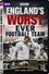 England's Worst Ever Football Team